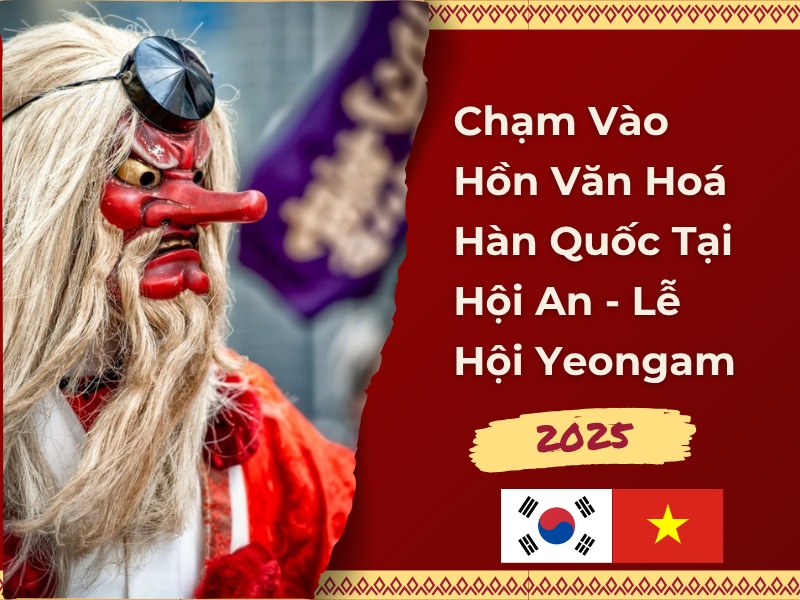 Chạm Vào Hồn Văn Hoá Hàn Quốc Tại Hội An - Lễ Hội Yeongam 2025