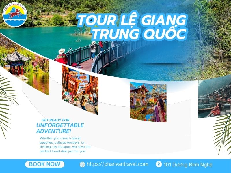 Check-in Chất Ngất Cùng Tour Lệ Giang Trung Quốc Hot Trend 2026