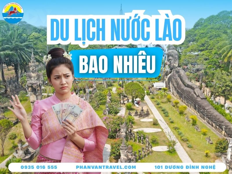 Chi Phí Du Lịch Lào: Bảng Giá Chi Tiết Và Cách Chi Tiêu Tiết Kiệm