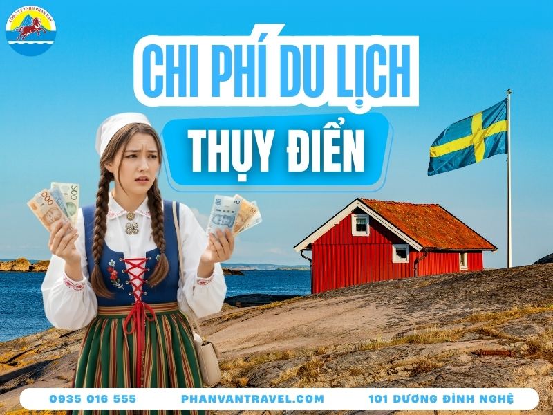 Chi Phí Du Lịch Thuỵ Điển - Tất Tần Tật Khoản Chi Quan Trọng