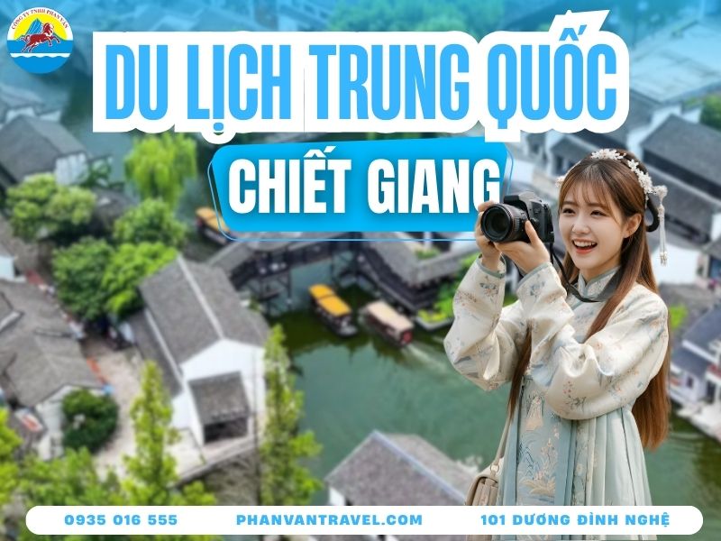 Chiết Giang Trung Quốc Có Gì? Top 18 Điểm Đến Hấp Dẫn Nhất