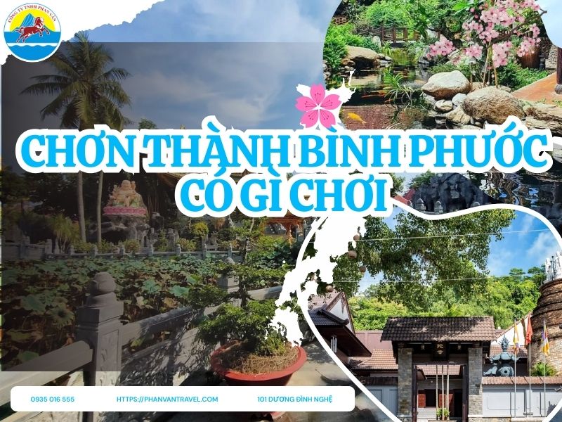 Khám Phá Chơn Thành Bình Phước Có Gì Chơi? Top 3 Điểm Đến Hấp Dẫn Nhất