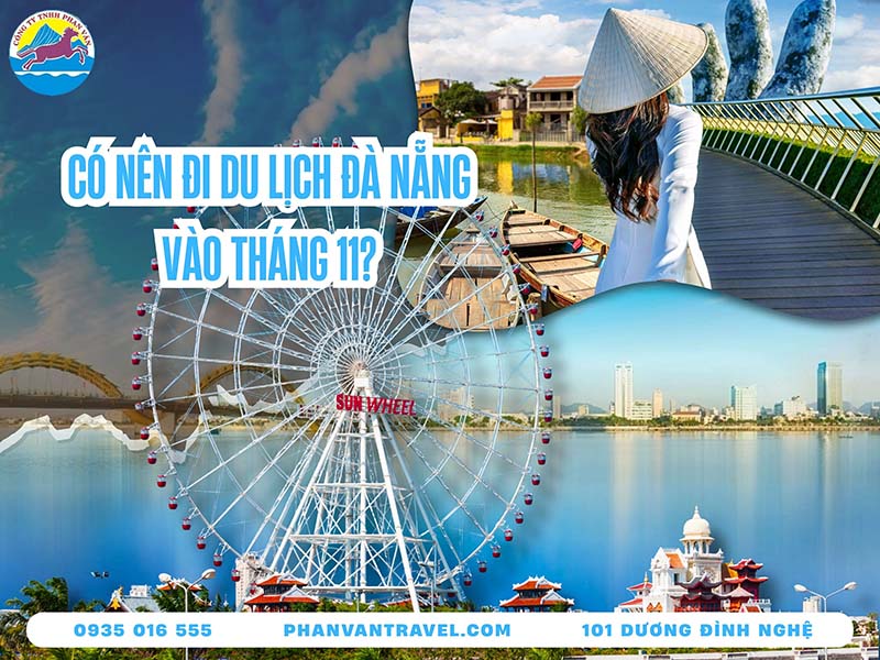 Cẩm Nang A-Z Trả Lời Câu Hỏi Có Nên Đi Du Lịch Đà Nẵng Vào Tháng 11?