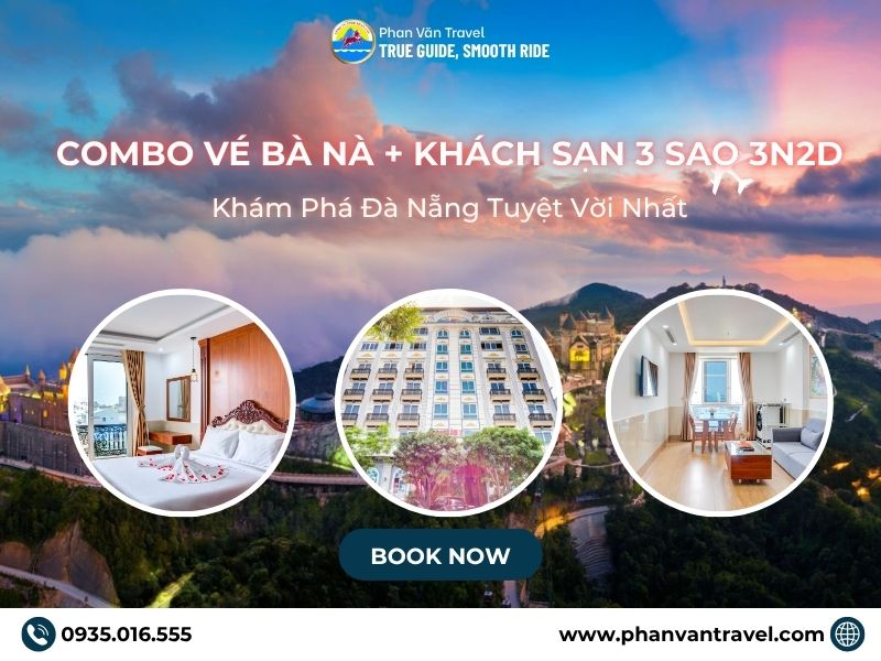 Combo Vé Bà Nà + Khách Sạn 3 Sao 3N2D: Khám Phá Đà Nẵng Tuyệt Vời Nhất