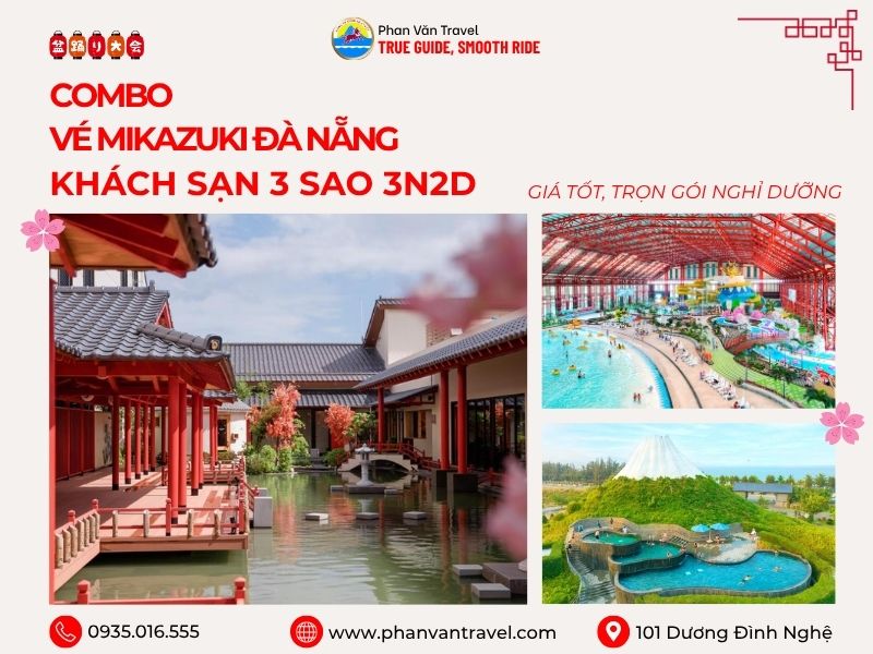Combo Vé Mikazuki Đà Nẵng + Khách Sạn 3 Sao 3N2D Giá Tốt, Trọn Gói Nghỉ Dưỡng