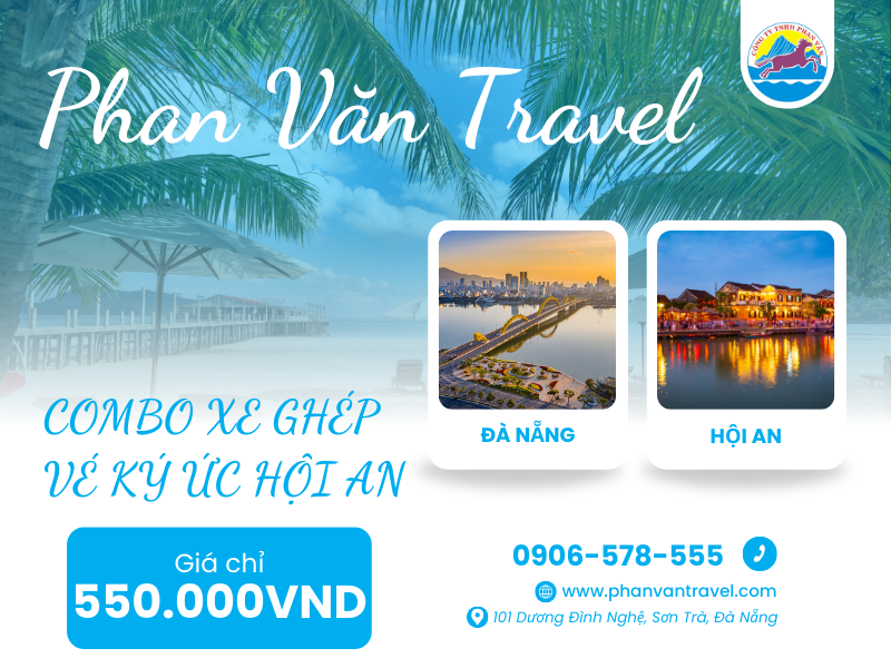 Combo Xe Ghép Đà Nẵng - Hội An Kèm Vé Xem Show Ký Ức Hội An Chỉ 550K