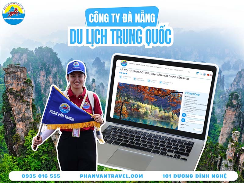 Top 10 Công Ty Du Lịch Trung Quốc Tại Đà Nẵng​ Giá Tốt, Dịch Vụ Chuẩn