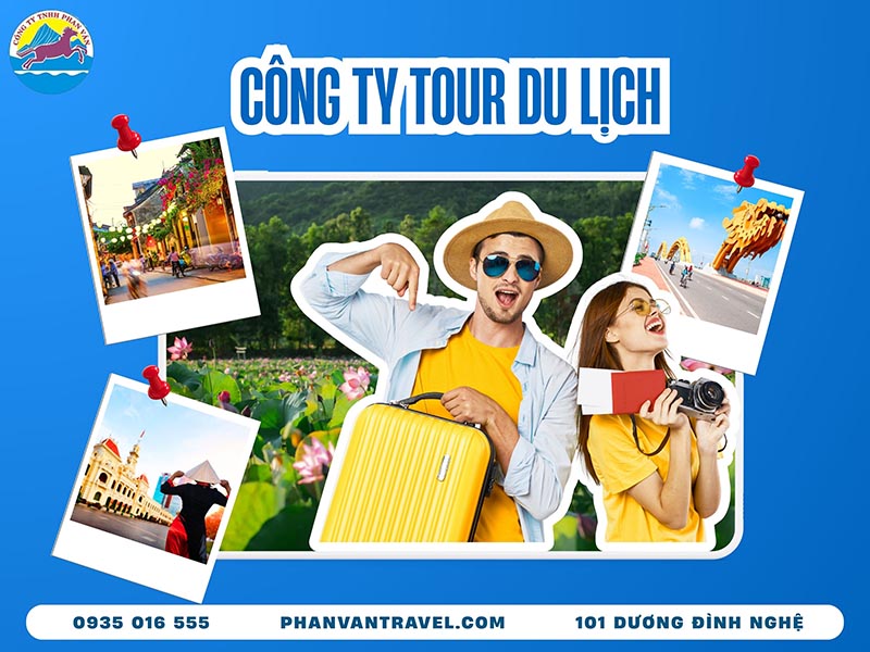 Cẩm Nang Chọn Công Ty Tour Du Lịch Uy Tín Từ A-Z Cho Chuyến Đi An Tâm