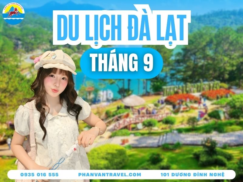Kinh Nghiệm Du Lịch Đà Lạt Tháng 9: Đi Đâu, Ăn Gì Từ A Đến Z