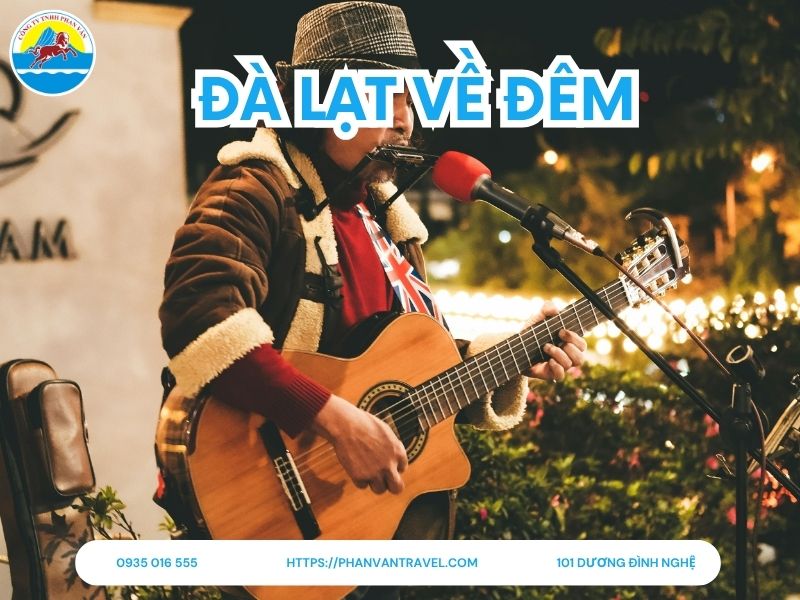 Khám Phá Đà Lạt Về Đêm: Top 15 Địa Điểm Cực Hot Không Thể Bỏ Qua