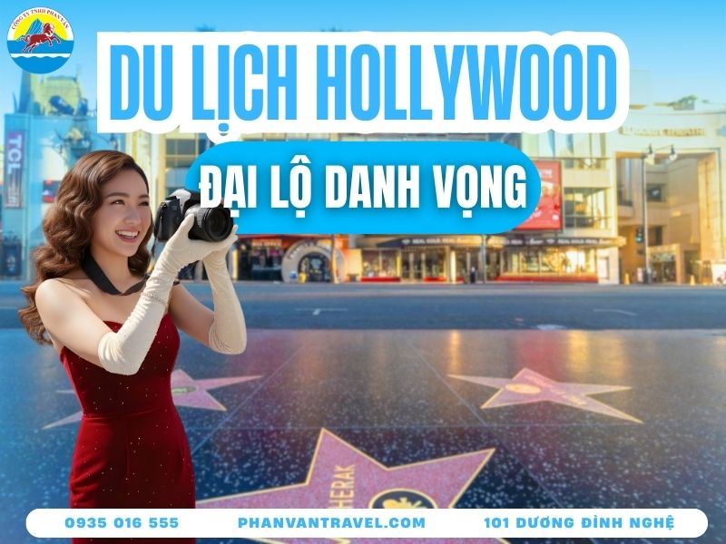 Đại Lộ Danh Vọng Hollywood – Điểm Tham Quan Nổi Tiếng Ở Los Angeles