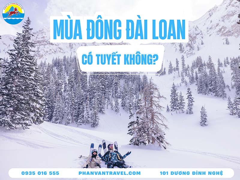 Đài Loan Mùa Đông Có Tuyết Không? Các Điểm Săn Tuyết Lý Tưởng Nhất​