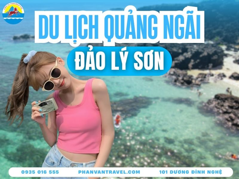 Đảo Lý Sơn Quảng Ngãi Có Gì Đẹp? Top 10 Tọa Độ Phải Đến Ngay