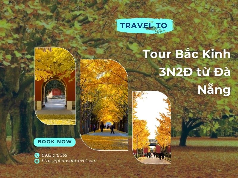Đặt Tour Bắc Kinh 3N2Đ từ Đà Nẵng - Trải Nghiệm Trọn Gói 2026
