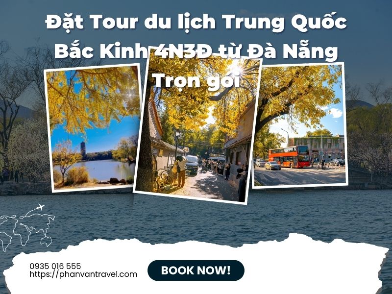 Đặt Tour du lịch Trung Quốc Bắc Kinh 4N3Đ từ Đà Nẵng Trọn gói 2026