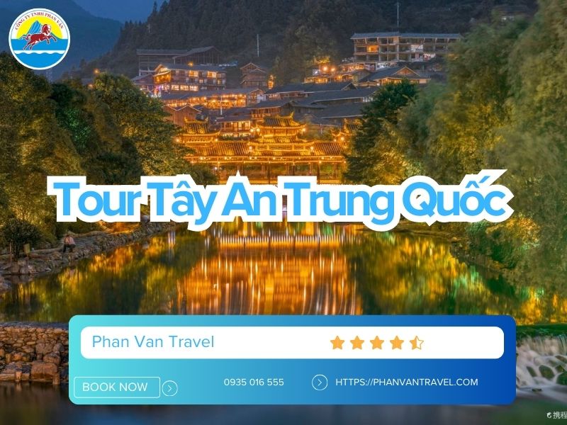 Đặt Tour Tây An Trung Quốc Cùng Phan Văn Travel - Ưu Đãi Hấp Dẫn