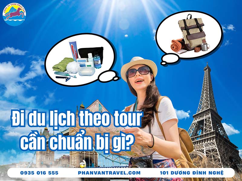 Đi Du Lịch Theo Tour Cần Chuẩn Bị Gì? Cập Nhật Checklist Từ A - Z