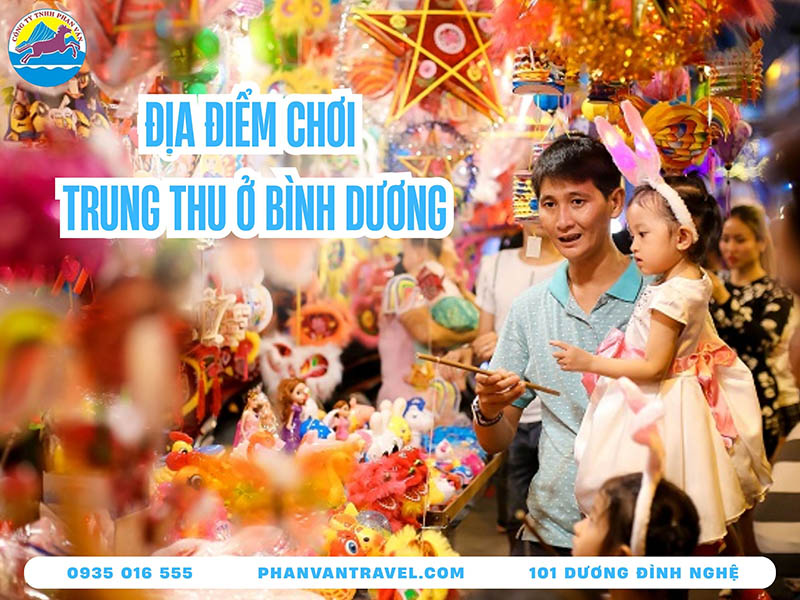 Tổng Hợp Địa Điểm Chơi Trung Thu Ở Bình Dương​: Đi Đâu, Làm Gì?