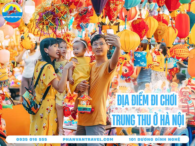 Cập Nhật Những Địa Điểm Đi Chơi Trung Thu Ở Hà Nội Không Thể Bỏ Qua
