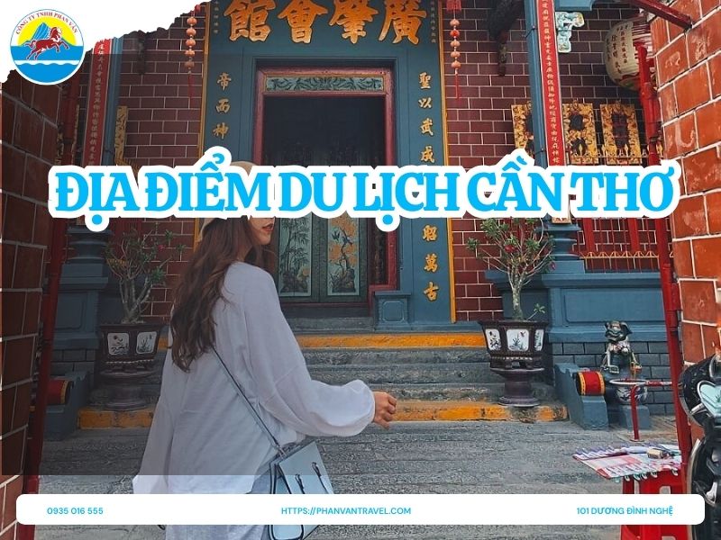 Điểm Danh 20 Địa Điểm Du Lịch Cần Thơ Hot Nhất Trong Năm 2026