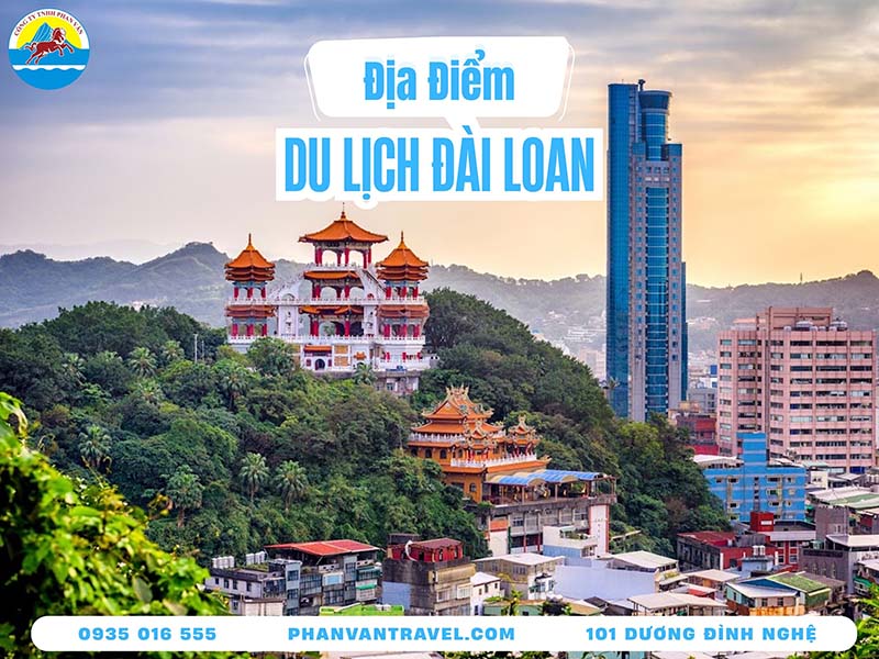 Top 20 Địa Điểm Du Lịch Đài Loan - Khám Phá Hòn Đảo Formosa Xinh Đẹp