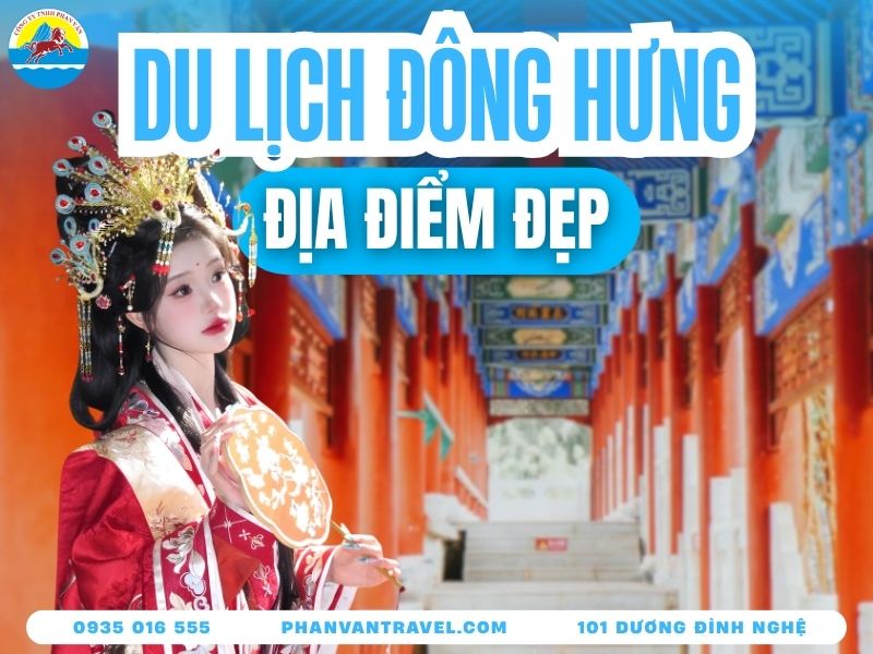 Tổng Hợp Top 12 Địa Điểm Du Lịch Đông Hưng Trung Quốc Hấp Dẫn