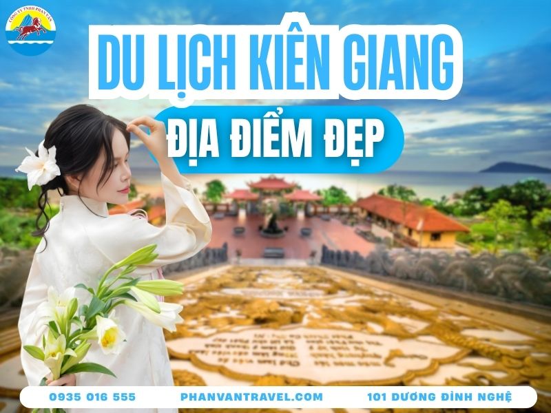 Review 20 Địa Điểm Du Lịch Kiên Giang Đẹp Nhất Hiện Nay