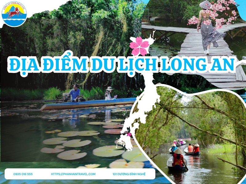 Khám Phá 20 Địa Điểm Du Lịch Long An​ Hấp Dẫn Nhất Năm 2025