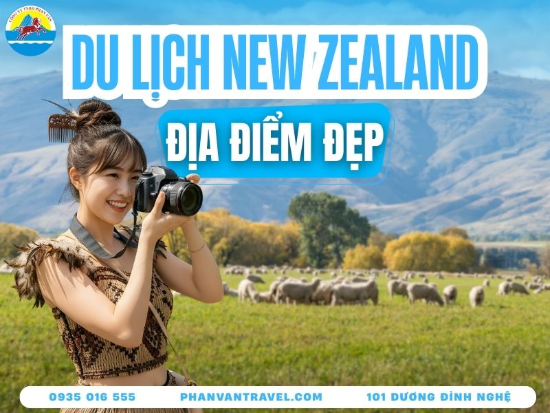 Review Chi Tiết Những Địa Điểm Du Lịch New Zealand Đẹp Nhất