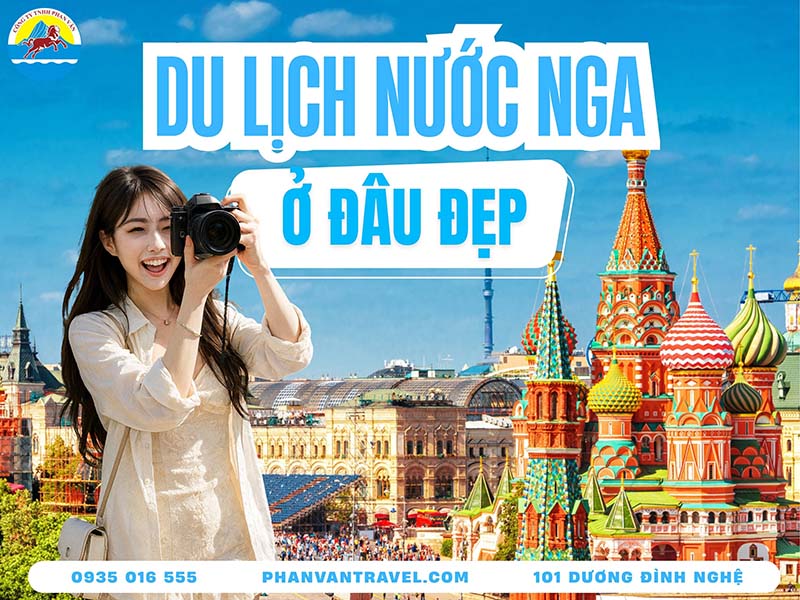 Du Lịch Nga Nên Đi Đâu? Gợi Ý 20 Địa Điểm Du Lịch Ở Nga Hấp Dẫn Nhất