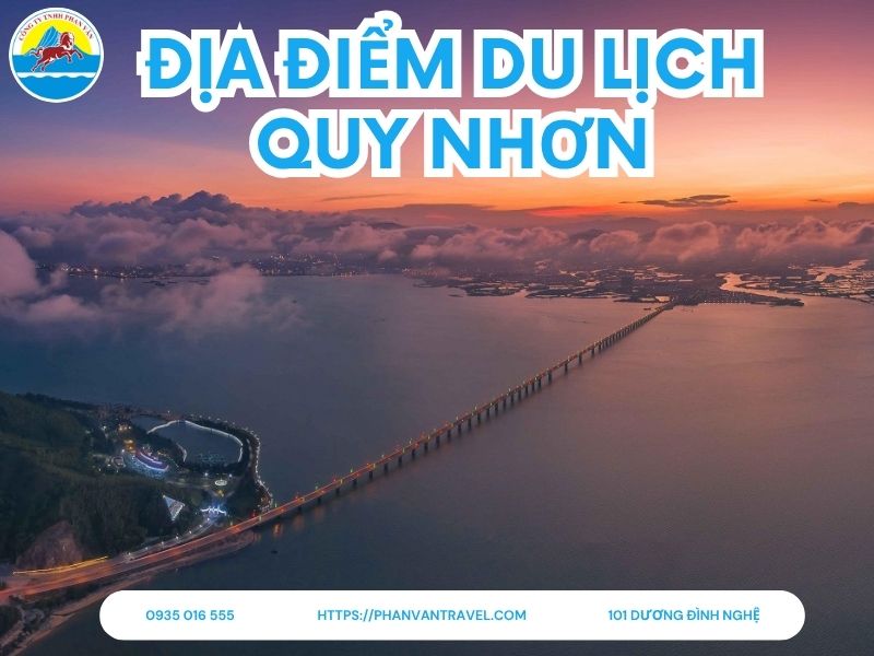 Khám phá 35 Địa điểm Du lịch Quy Nhơn Phải Đến Mới Nhất 2025