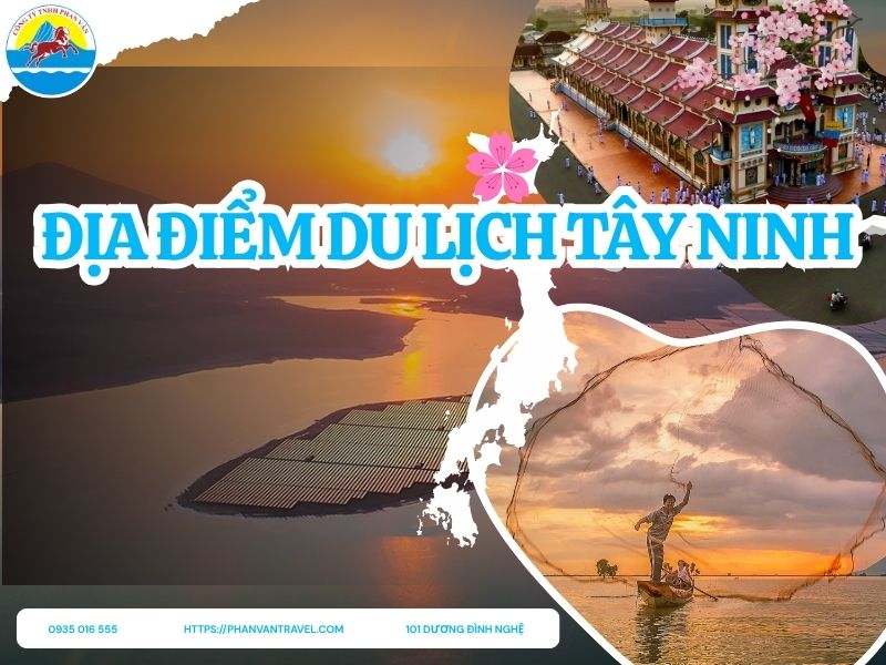 Check-in 15 Địa Điểm Du Lịch Tây Ninh Hấp Dẫn Nhất 2025