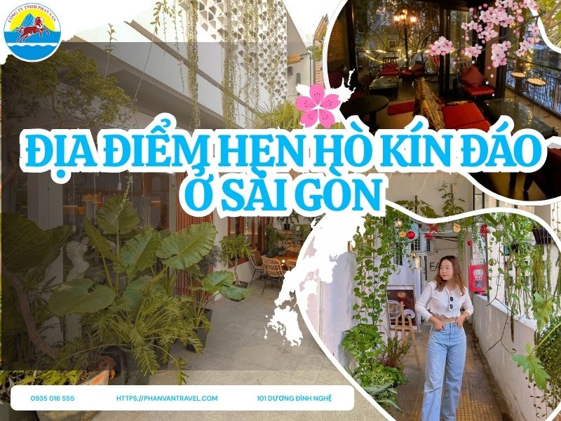 TOP 10 Địa Điểm Hẹn Hò Kín Đáo Ở Sài Gòn Lý Tưởng và Lãng Mạn (Cập Nhật 2026)