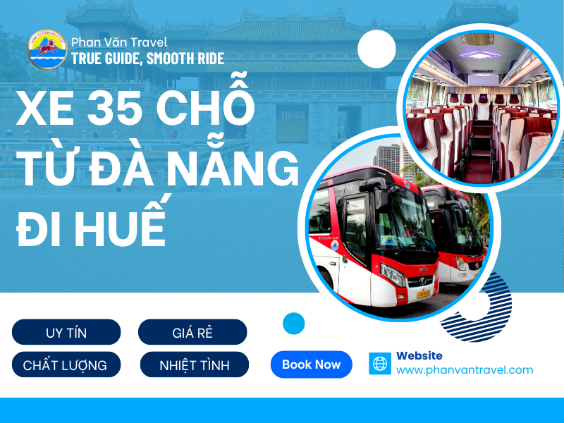Dịch Vụ Cho Thuê Xe 34 Chỗ Đà Nẵng Đi Huế Nhanh Chóng, Giá Rẻ