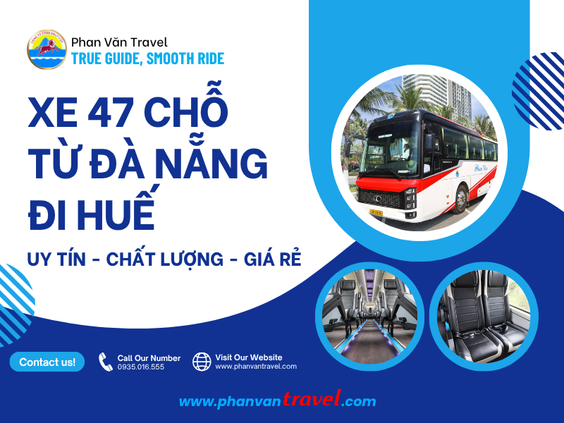 Dịch Vụ Cho Thuê Xe 47 Chỗ Đà Nẵng Đi Huế Uy Tín, Chuyên Nghiệp