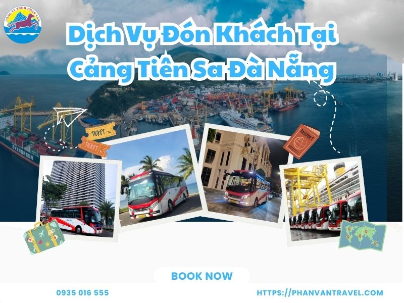 Dịch Vụ Đón Khách Tại Cảng Tiên Sa Đà Nẵng: Đặt Xe Nhanh Tại Phan Văn Travel