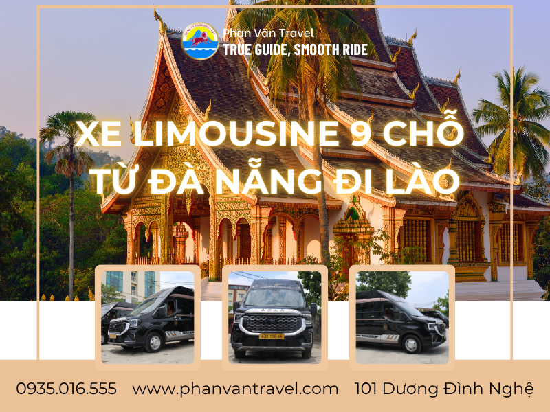Dịch Vụ Thuê Xe Limousine 9 Chỗ Đà Nẵng Đi Lào - Chuẩn Đẳng Cấp Thượng Lưu