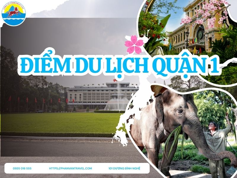 Khám phá 16+ Điểm Du Lịch Quận 1 TP Hồ Chí Minh Nổi Tiếng Nhất