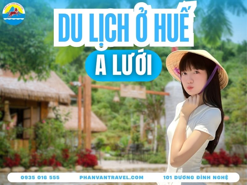 Kinh Nghiệm Du Lịch A Lưới: Review Top 10 Địa Điểm Đẹp Nhất