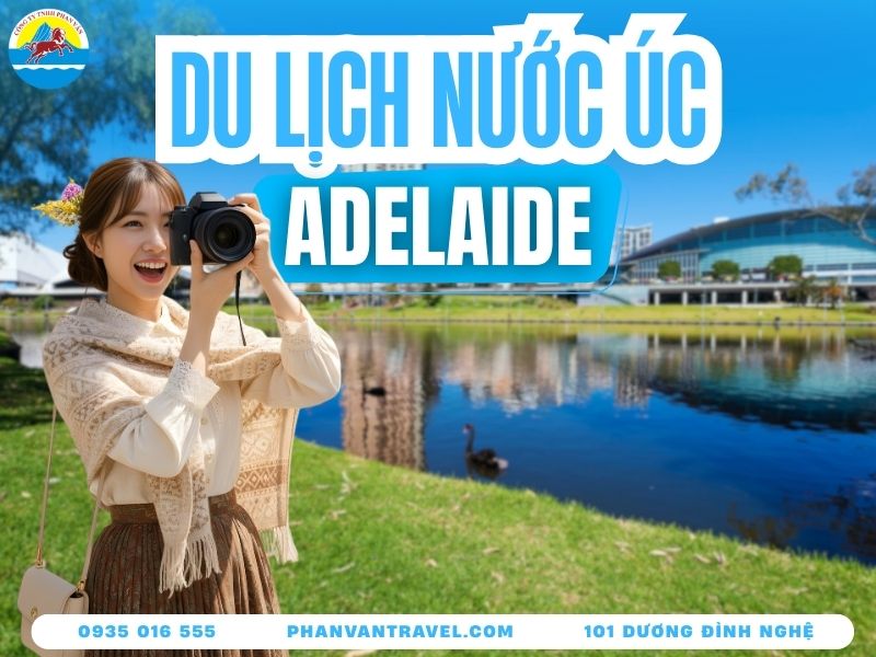 Du Lịch Adelaide Úc Có Gì Hay? Chi Tiết Các Điểm Vui Chơi
