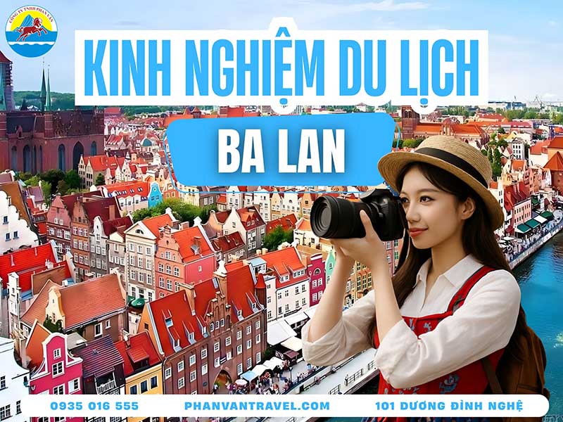 Kinh Nghiệm Du Lịch Ba Lan: Cẩm Nang Phá Đảo Xứ Sở Đại Bàng Trắng