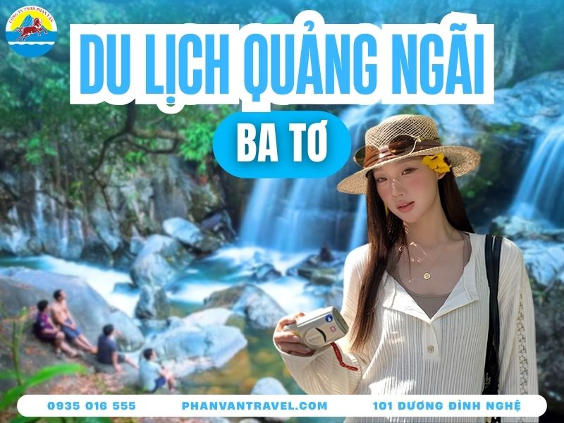 Kinh Nghiệm Du Lịch Ba Tơ Quảng Ngãi 2026 Cập Nhật Mới Nhất