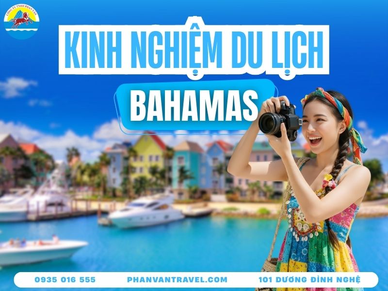 Du Lịch Bahamas​ - Kinh Nghiệm Đi Lại, Visa, Chi Phí Thực Tế