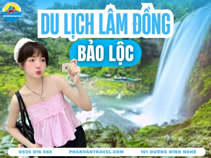 Kinh Nghiệm Du Lịch Bảo Lộc (Lâm Đồng): Top 16+ Điểm Đến Hấp Dẫn