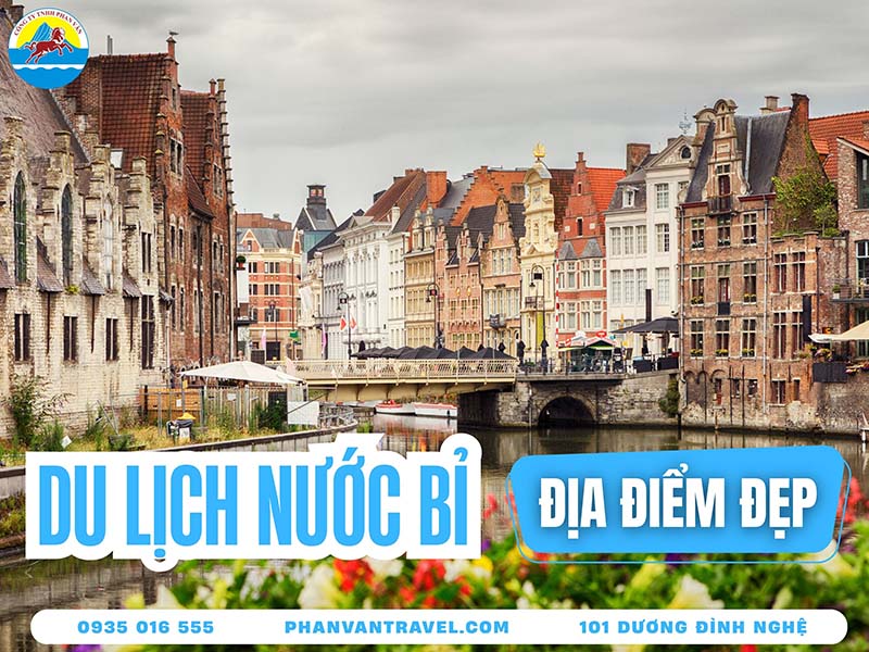 Du Lịch Bỉ​: Khám Phá 17 Địa Điểm Di Sản Của Trái Tim Châu Âu