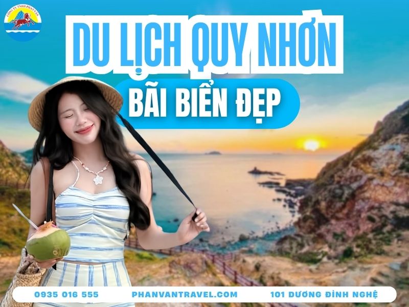 Kinh Nghiệm Du Lịch Biển Quy Nhơn A-Z: Top 10 Bãi Biển Đẹp Nhất