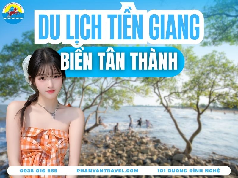 Kinh Nghiệm Du Lịch Biển Tân Thành Gò Công Chi Tiết Nhất A-Z