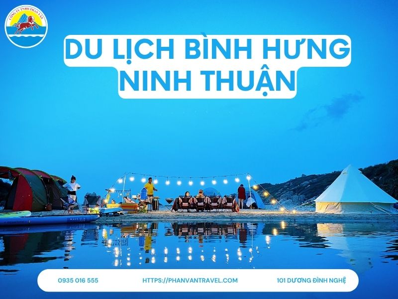 Du Lịch Bình Hưng Ninh Thuận: Checklist Địa Điểm Sống Ảo Hot Nhất