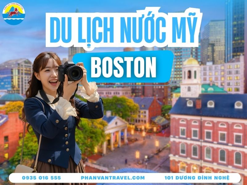 Kinh Nghiệm Du Lịch Boston Mỹ - Khám Phá Thủ Đô Tri Thức