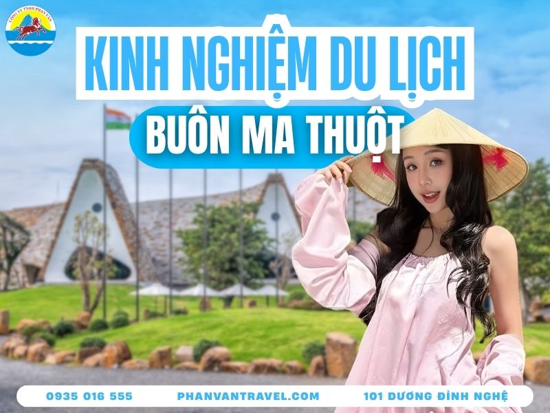 Du Lịch Buôn Ma Thuột: Top 15 Tọa Độ Check-In Đẹp Quên Lối Về